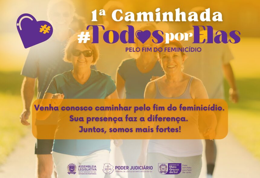 1ª Caminhada Todos por Elas: Um Movimento pelo fim do Feminicídio