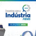 Fiems promoverá sabatina com candidatos à prefeitura de Campo Grande e Dourados