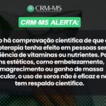 CRM/MS alerta para os riscos da soroterapia em tratamentos estéticos sem comprovação científica