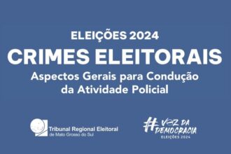 TRE-MS disponibiliza “Cartilha de Crimes Eleitorais 2024”